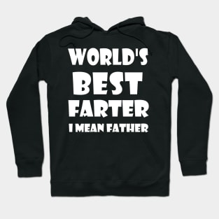 World's Best Farter, I Mean Father Hoodie